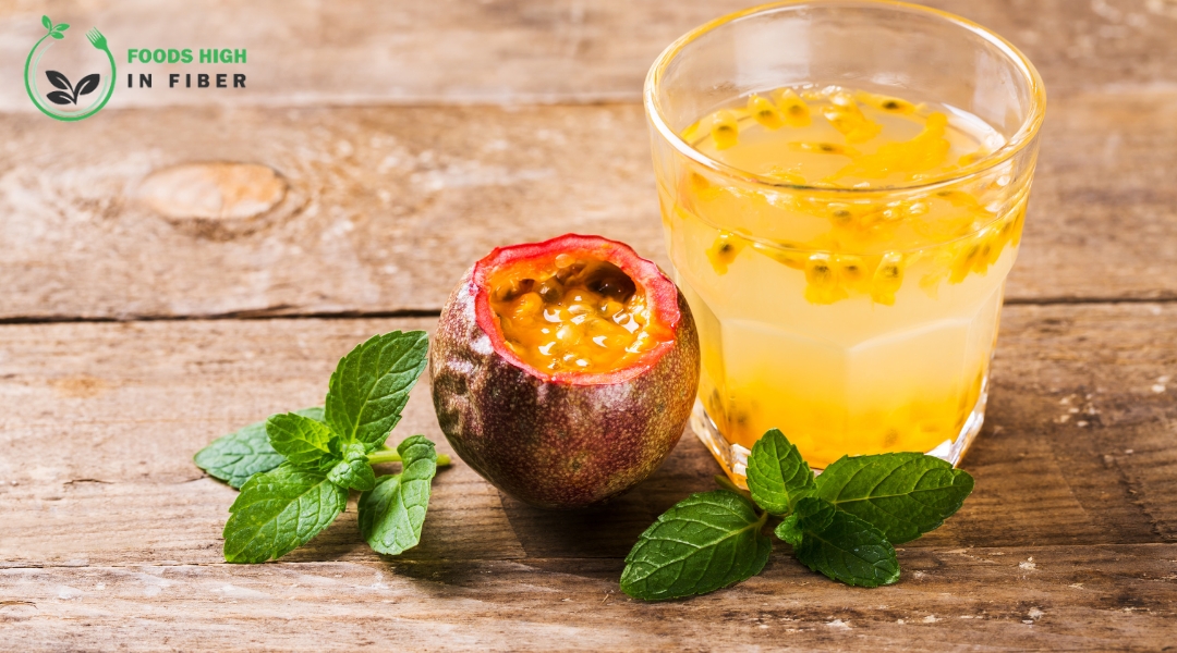 Passion fruit juice Foods high in fiber